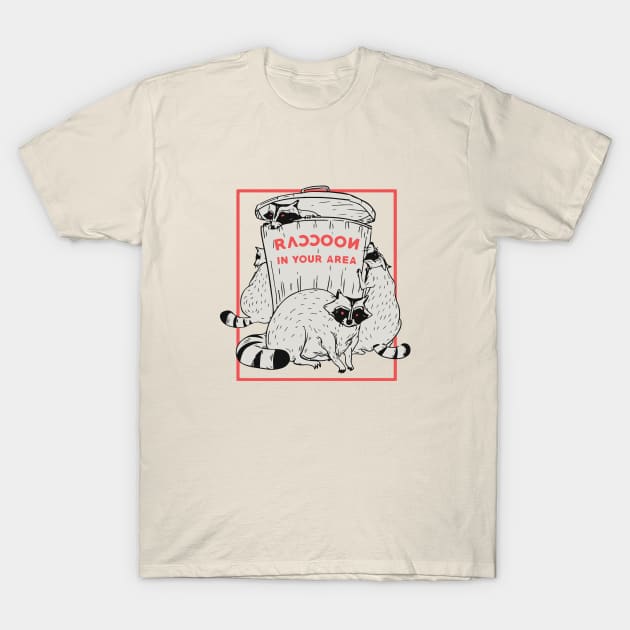 Raccoon in your area T-Shirt by Raccool